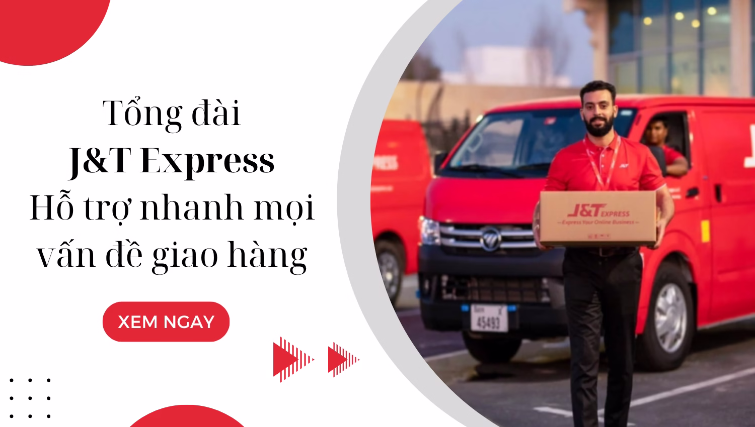 Tổng đài J&T Express hỗ trợ nhanh mọi vấn đề giao hàng