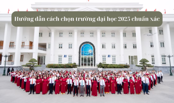 Hướng dẫn cách chọn trường đại học 2025 chuẩn xác