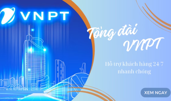 Tổng đài VNPT hỗ trợ khách hàng 247 nhanh chóng