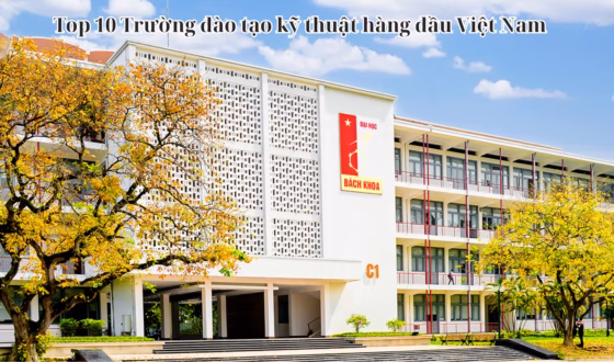 Top 10 Trường đào tạo kỹ thuật hàng đầu Việt Nam