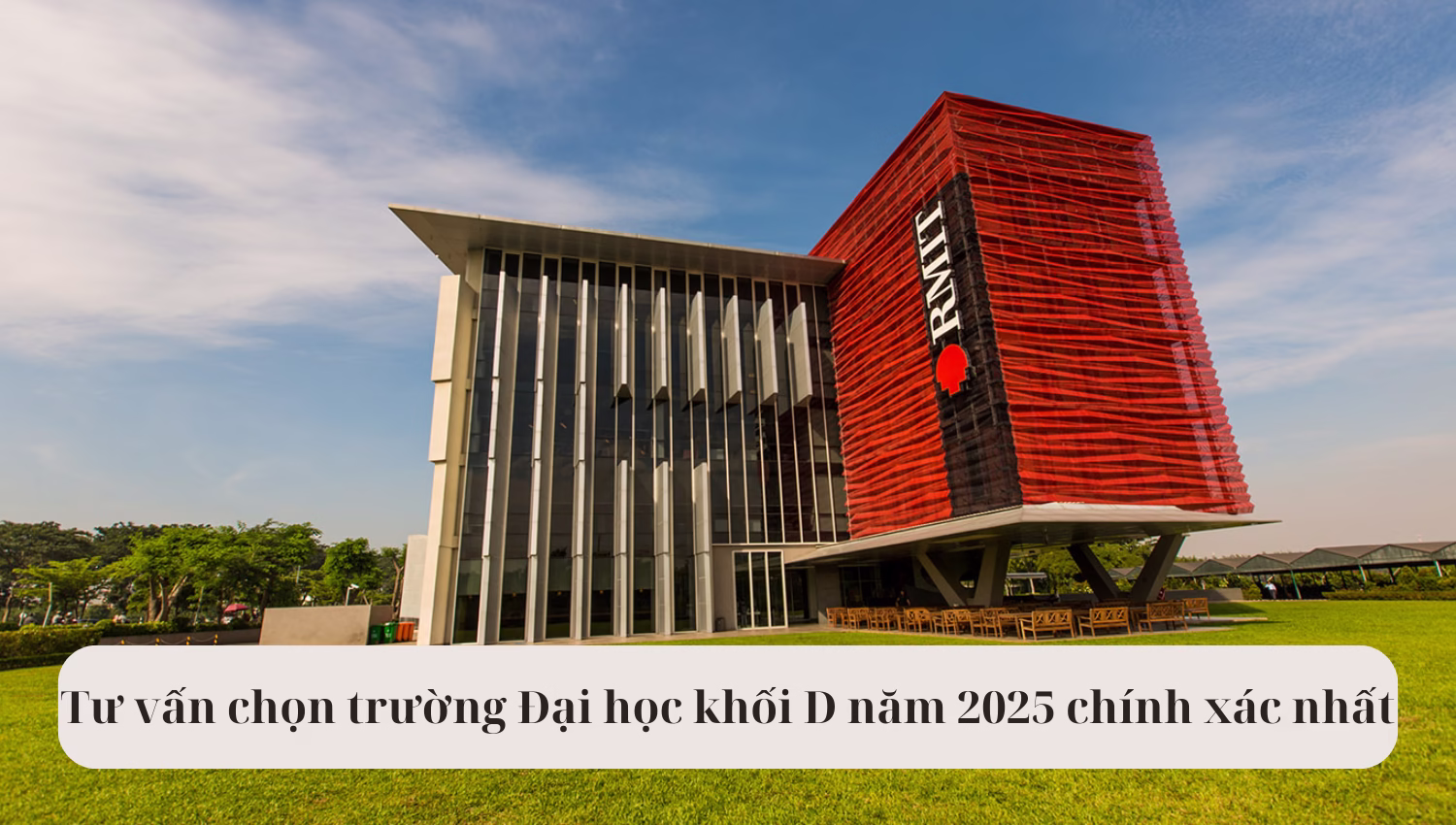 Tư vấn chọn trường Đại học khối D năm 2025 chính xác nhất