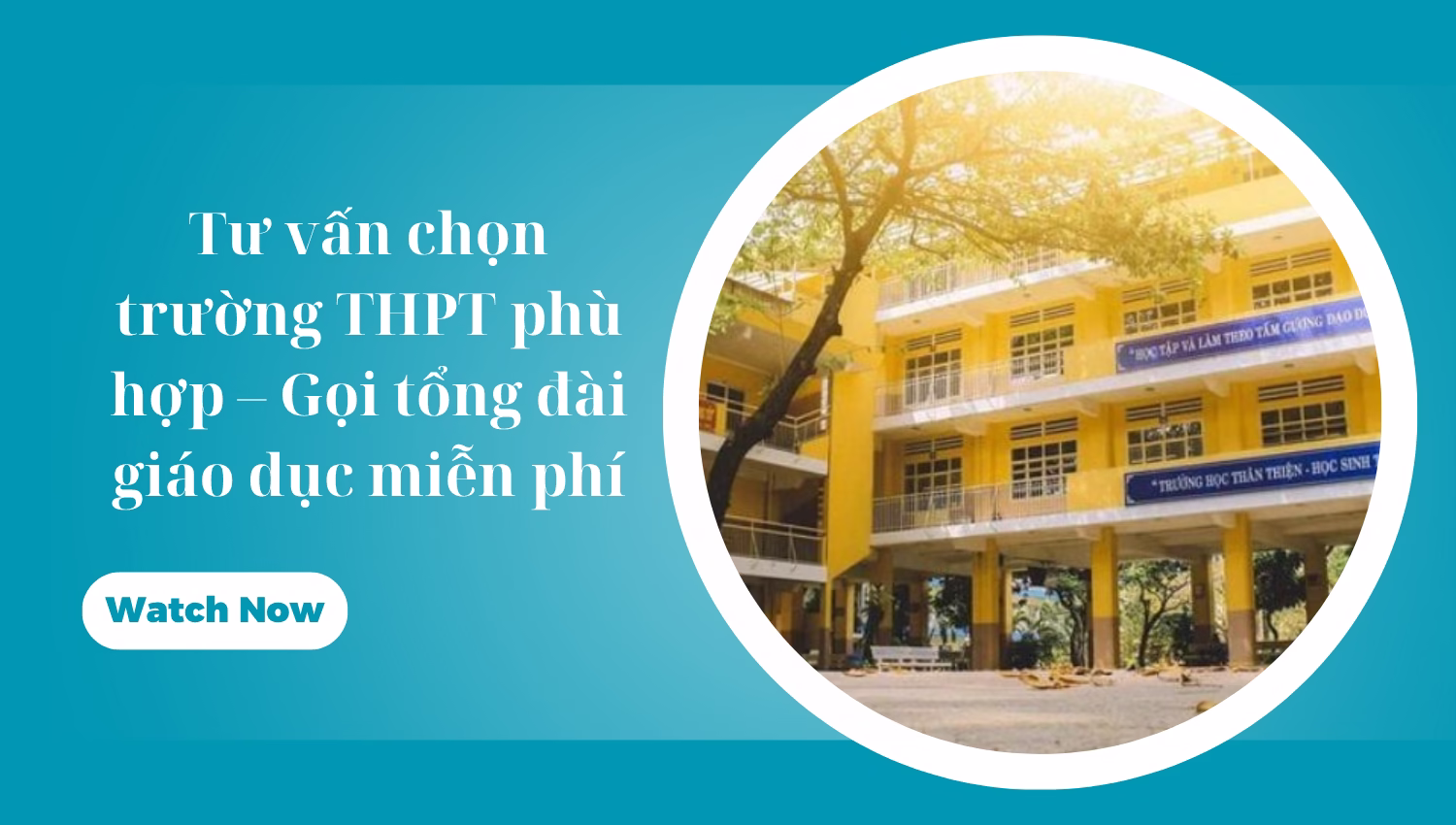 Tư vấn chọn trường THPT phù hợp – Gọi tổng đài giáo dục ngay