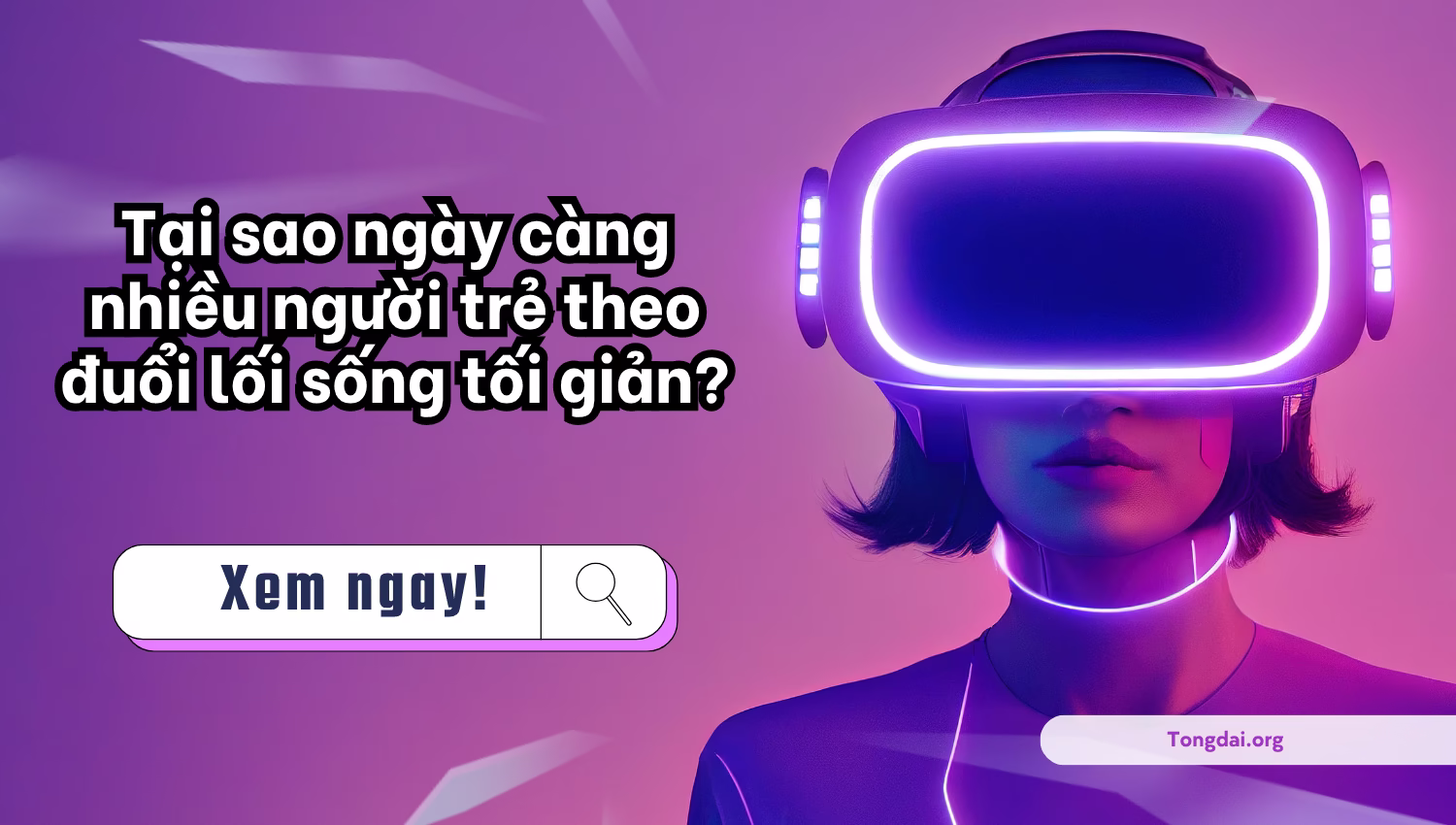 Tại sao ngày càng nhiều người trẻ theo đuổi lối sống tối giản?