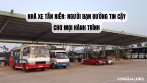 Nhà Xe Tân Niên Người Bạn Đường Tin Cậy Cho Mọi Hành Trình (2)