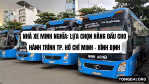 Nhà xe Minh Nghĩa Lựa chọn hàng đầu cho hành trình TP. Hồ Chí Minh – Bình Định