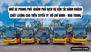 Nhà xe Phong Phú Khám phá dịch vụ vận tải hành khách chất lượng cao