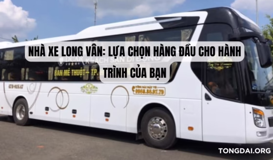 Nhà xe Long Vân: Lựa chọn hàng đầu cho hành trình của bạn