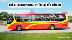 Nhà Xe Khanh Phong – Uy Tín Tạo Nên Niềm Tin